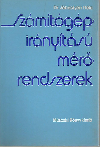Dr. Sebestyn Bla - Szmtgp-irnyts mrrendszerek