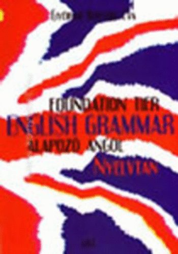 Győriné Kontor Éva - Foundation Tier English grammar alapozó angol nyelvtan