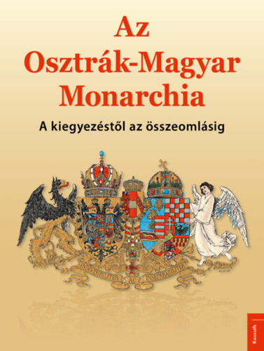 Papp Gbor  (szerk.) - Az Osztrk-Magyar Monarchia