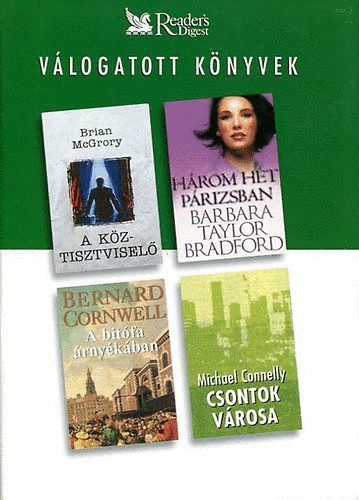 M. Connelly; B. T. Bradford; B. Cornwell; B. M. - Válogatott könyvek - Csontok városa,Három hét párizsban ....