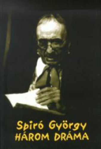 Spir� Gy�rgy - H�rom dr�ma