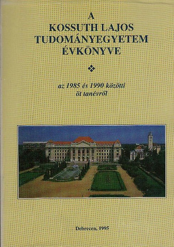 A Kossuth Lajos Tudomnyegyetem vknyve (az 1985 s 1990 kztti t tanvrl)