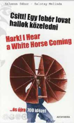 Zalotay Melinda-Salamon Gábor - Csitt! Egy fehér lovat hallok közeledni - Hark! I Hear a White Horse Coming