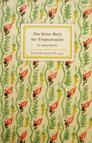 Maria Sibylla Merian - Das kleine Buch der Tropenwunder