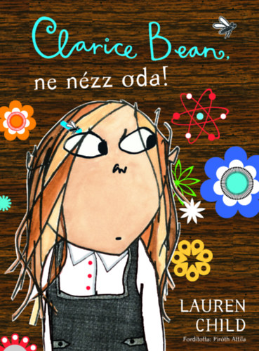 Lauren Child - Clarice Bean, ne n�zz oda!