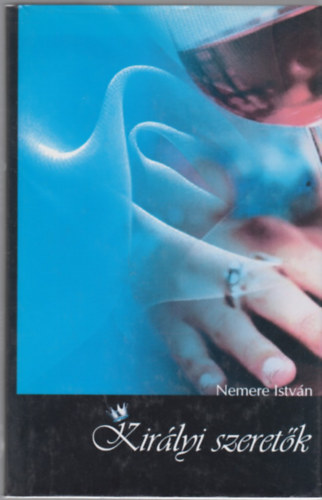 Nemere Istv�n - Kir�lyi szeret�k