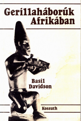 Basil DAvidson - Gerillaháborúk Afrikában