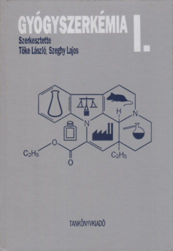 Szeghy Lajos  T�ke L�szl� (szerk.) - Gy�gyszerk�mia I.