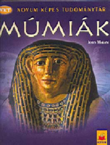 Trevor Barnes John Malam - Novum K�pes Tudom�nyt�r - M�mi�k, R�g�szet, A g�nek �s a DNS, Vesz�lyes �llatok, V�rak �s er�d�k