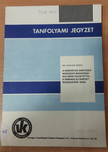 A csoportos dntsek korszer modszerei klns tekintettel a nominlis csoport mdszerre (NCM)