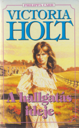 Victoria Holt - A hallgatás ideje