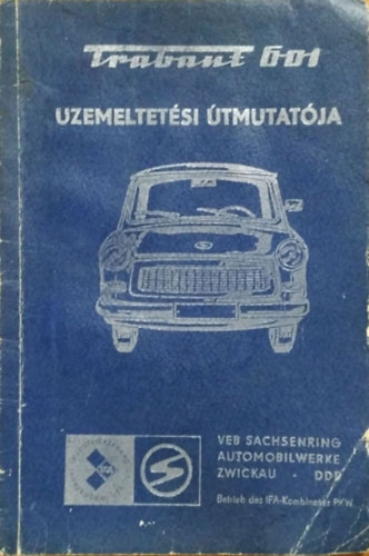 Veb Sachsenring Automobilwerke - Trabant 601 szemlygpkocsi zemeltetsi tmutatja