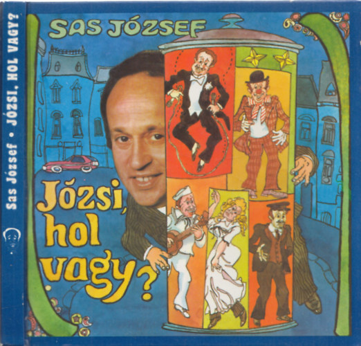 Sas József - Józsi, hol vagy? - DEDIKÁLT! - hanglemez melléklettel