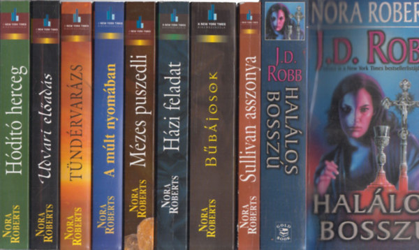 J. D. Robb  (Nora Roberts) - 9 db. Nora Roberts ktet (Hallos bossz + Sullivan asszonya + Bbjosok + Hzi feladat + Mzes puszedli + A mlt nyomban + Tndrvarzs + Udvari elads + Hdt herceg)