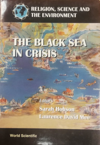 Sarah Hobson - Laurence David Mee - The Black Sea in Crisis (Religion, Science and the Enviroment)