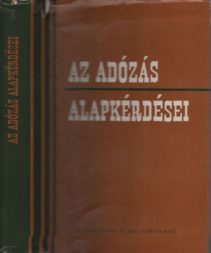 dr. B�cskai Tam�s, dr. Csincsek.... Tak�cs Gy�rgy - Az ad�z�s alapk�rd�sei