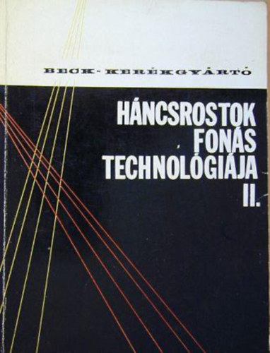 Beck Tams - Kerkgyrt Pl - Hncsrostok fonstechnolgija II.