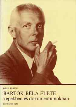 B�nis Ferenc - Bart�k B�la �lete k�pekben �s dokumentumokban