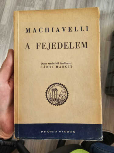 Niccolo Machiavelli - A fejedelem (Lányi Margit fordítása) Phönix kiadás
