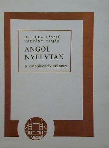 Dr. Budai-Radv�nyi - Angol nyelvtan a k�z�piskol�k sz�m�ra