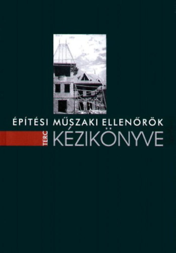 Szerzői kollektíva - Építési műszaki ellenőrök kézikönyve CD-vel