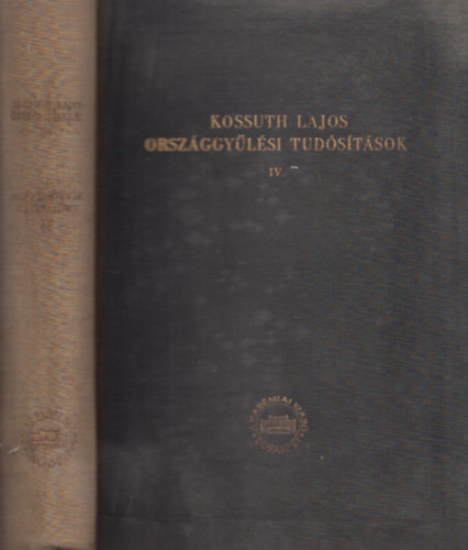 Barta Istv�n  (szerk.) - Kossuth Lajos Orsz�ggy�l�si tud�s�t�sok IV. (Kossuth Lajos �sszes Munk�i IV.)
