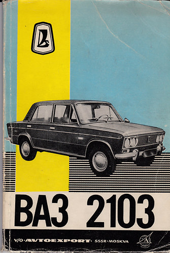 Moskva - A BA3-2103 t�pus� szem�lyg�pkocsi kezel�si utasit�sa