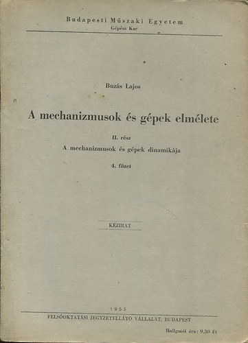 Buzs Lajos - A mechanizmusok s gpek elmlete II. rsz - A mechanizmusok s gpek dinamikja (4. fzet)