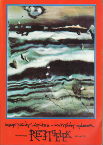 Kapitány Ágnes-Kapitány Gábor - Rejtjelek