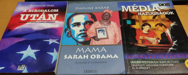 Daphne Barak, Bernard Goldberg Emmanuel Todd - A birodalom utn + Mama Sarah Obama + Mdiahazugsgok (3 ktet)