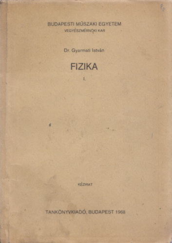 Gyarmati Istvn - Fizika I. kzirat