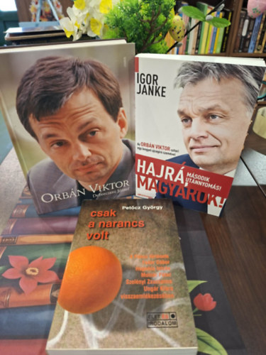 Igor Janke, Debreczeni J�zsef Pet�cz Gy�rgy - 3 k�tet: Orb�n Viktor, Hajr�, magyarok!, Csak a naracs volt