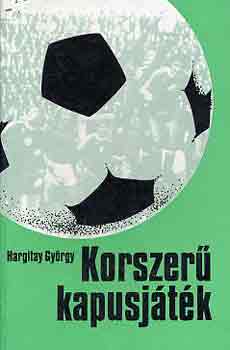 Hargitay Gyrgy - Korszer kapusjtk