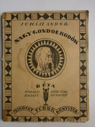 Juh�sz Andor - Nagy gondolkod�k (Mindent tudok kisk�nyvt�ra)