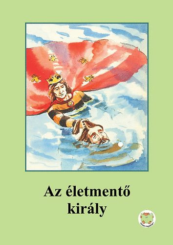 Ligeti Róbert - Az életmentő király