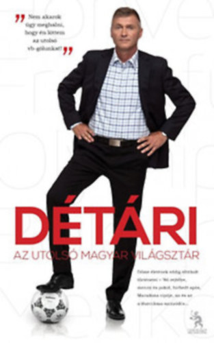 D�t�ri - Az utols� magyar vil�gszt�r+Szoros emberfog�s 2db k�nyv