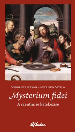 Sztank� Attila Verb�nyi Istv�n - Mysterium fidei