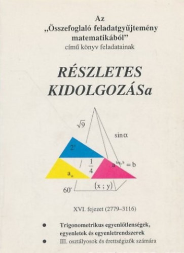 Nagy Gyrgyn - Az "sszefoglal feladatgyjtemny matematikbl" cm knyv feladatainak rszletes kidolgozsa XI. fejezet