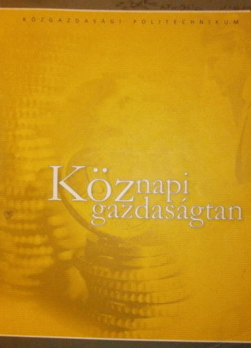 Basa Attila  (szerk.) - K�znapi gazdas�gtan