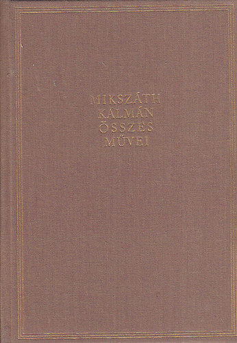 Miksz�th K�lm�n - Elbesz�l�sek XII. - Miksz�th K�lm�n �sszes m�vei 38. k�tet