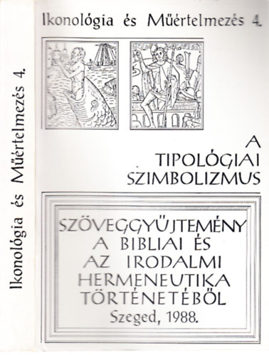 Fabiny Tibor  (szerk.) - A tipolgiai szimbolizmus- Szveggyjtemny a bibliai s az irodalmi nermeneutika trtnetbl (Ikonolgia s mrtelmezs 4.)