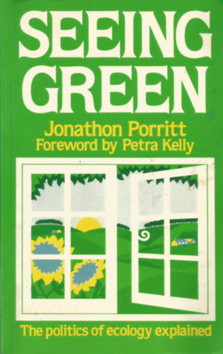 Jonathon Porritt - Seeing Green: The Politics Of Ecology Explained