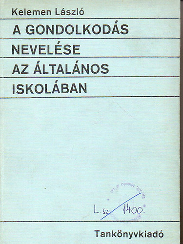 Kelemen László - A gondolkodás nevelése az általános iskolában