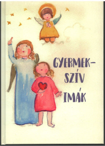 Tatárné Kapus Éva - Gyermekszív imák