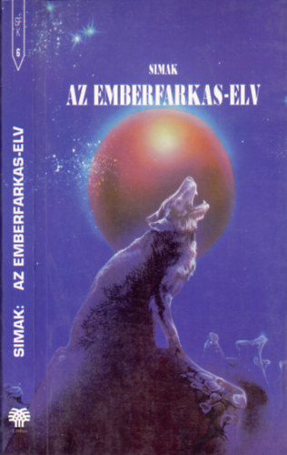 Clifford D. Simak - Az emberfarkas-elv