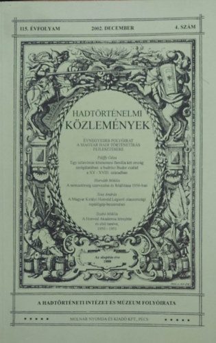 Hadt�rt�neti Int�zet - Hadt�rt�nelmi k�zlem�nyek 115. �vf. 2002.4.sz�m