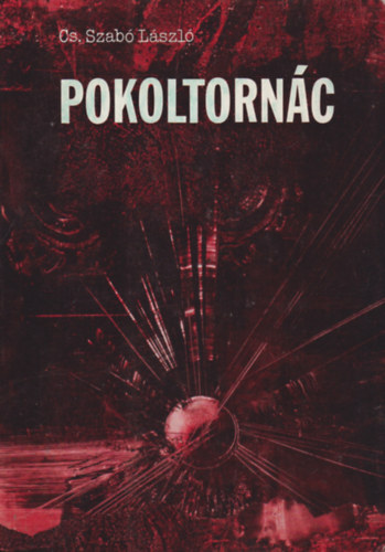 Cs. Szab� L�szl� - Pokoltorn�c
