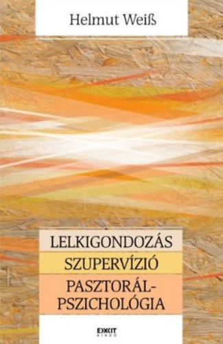 Helmut Weiss - Lelkigondoz�s - Szuperv�zi� - Pasztor�lpszichol�gia