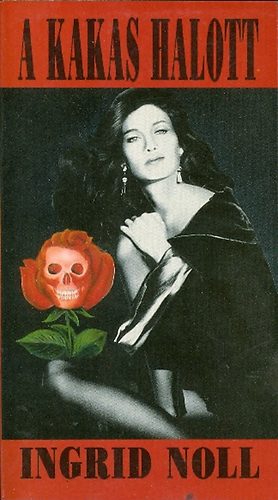 Ingrid Noll - A kakas halott