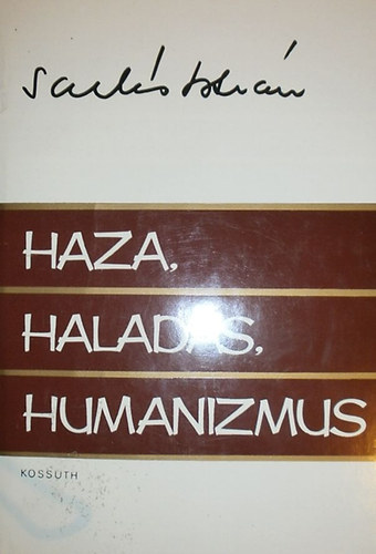 Sarls Istvn - Haza, halads, humanizmus